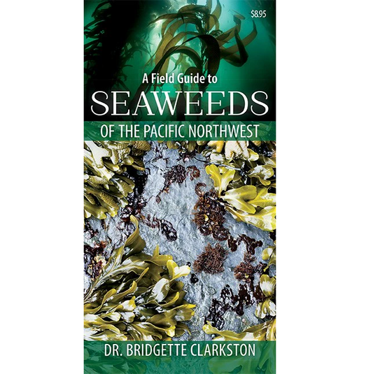 A FIELD GUIDE TO THE SEAWEEDS OF THE PNW